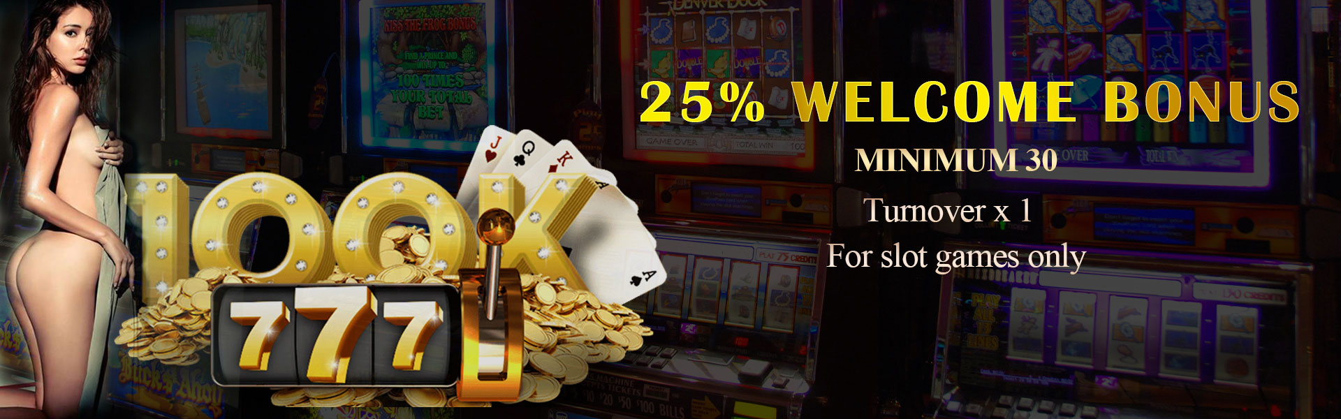 25% Welcome Bonus (Slot)
